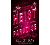 Heist in Paradise: A Dark Heist Romance: 1 (Crowmarked)