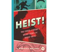 Heist!: True Stories of History's Boldest Crimes and Biggest Thefts (Detective Book for Kids Ages 7-10)