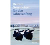 Heitere Geschichten für den Jahresanfang: Die perfekte Lektüre für ein frohes neues Jahr: 14719