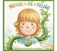Heitor e o Pé de Feijão: Uma aventura para Heitor