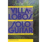 Villa-Lobos Solo Guitar: Heitor Villa-Lobos Collected Works for Solo Guitar