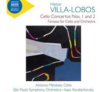 Villa-Lobos, H.: Concertos 1 et N° 2-Fantaisie pour Violoncelle et Orchestre