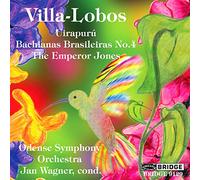 Heitor Villa-Lobos : Oeuvres symphoniques