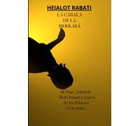 Hejalot Rabati- La Cábala de la Merkabá: El Viaje Astral de Rabí Ismael a través de los Palacios Celestiales