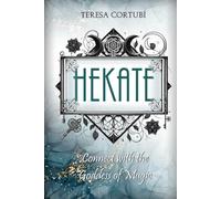HEKATE: Connect with the Goddess of Magic. Rites, Spells and Devotions (Hekate, Goddess of Witchcraft)