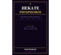 HEKATE PHOSPHOROS: The Grimoire of the Torchbearer