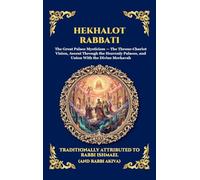 Hekhalot Rabbati: The Greater Palaces - The Ancient Masterpiece of Jewish Mysticism, Celestial Ascension, and the Secrets of the Divine Throne: 275 (Library of Alexandria - Esoteric)