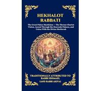 Hekhalot Rabbati: The Greater Palaces - The Ancient Masterpiece of Jewish Mysticism, Celestial Ascension, and the Secrets of the Divine Throne (Large ... 275 (Library of Alexandria - Esoteric)