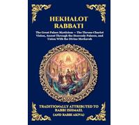 Hekhalot Rabbati: The Greater Palaces - The Ancient Masterpiece of Jewish Mysticism, Celestial Ascension, and the Secrets of the Divine Throne (Large ... 275 (Library of Alexandria - Esoteric)