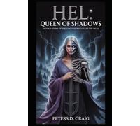 HEL: QUEEN OF SHADOWS: UNTOLD STORY OF THE GODDESS WHO RULES THE DEAD