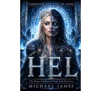 Hel - The Norse Goddess Of Death Tells Her Story: Through The Eyes Of Gods: 23