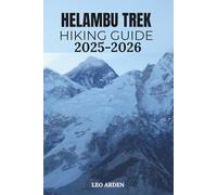 HELAMBU TREK HIKING GUIDE 2025-2026 (Quiet Wild: The Mindful Explorer Series)