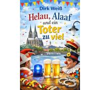 Helau,Alaaf und ein Toter zu viel (Der Karnevalskommissar - Die Fälle des Jan Lenz)