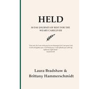 HELD: A 30 DAY JOURNEY OF REST FOR THE WEARY CAREGIVER