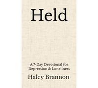 Held: A 7-Day Devotional for Depression & Loneliness (Valley Faith Devotional Series)