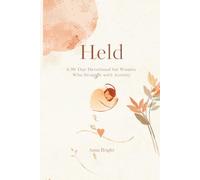 Held: A 90-Day Devotional for Women Who Struggle with Anxiety