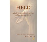 Held: A Daily Devotional on Fear, Trust, and the Nearness of God: Volume III - Hope and Restoration