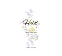 Held: A Devotional for Moms of Infant Loss