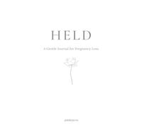 HELD: A gentle journal for pregnancy loss