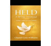 Held: A Heaven's Embrace 30-Day Devotional for the Grieving Heart