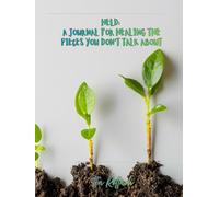 Held: A Journal: For Healing the Pieces You Don't Talk About