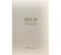 HELD: A Spiritual Journal for Grief, Healing & Hope