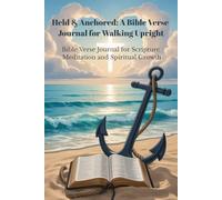 Held & Anchored: A Bible Verse Journal for Walking Upright