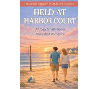 Held at Harbor Court: A Cozy Small-Town Volleyball Romance