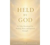 Held by God: A 7-Day Devotional for Healing, Peace, and Spiritual Strength