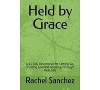Held by Grace: A 21-Day Devotional for Letting Go, Trusting God and Growing Through Real Life