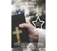 Held By Grace Devotional: A 33-Day Journey For Trusting God Through Life's Hard Seasons With a Prayer Page & Journal Page