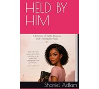 HELD BY HIM: STORY OF FAITH
