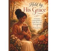 Held by His Grace: A Christian Coloring Book of Faith, Peace, and Encouragement