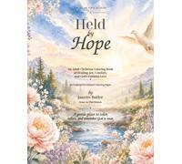 Held by Hope: An Adult Christian Coloring Book of Healing, Joy, Comfort, and God's Faithful Love