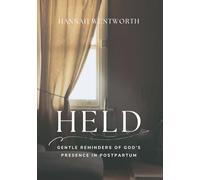 Held: Gentle Reminders of God’s Presence in Postpartum: 8 Week Devotional for weary hearts in the fourth trimester (The Discipled Motherhood Devotionals)