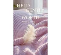 Held Gently in Worth: Words of Safety and Self-Trust