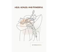 Held, Healed, and Powerful: A Guided Reflection Journal for Black Women on Healing, Faith, and Becoming Her