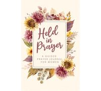 Held in Prayer: A Guided Prayer Journal for Women