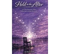 Held in the After: A 52-W evotion for Widows Finding Comfort and Quiet Restoration