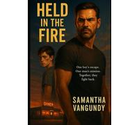 Held In The Fire: A MM Romantic Thiller: 1 (Scars & Salvation)