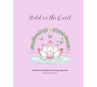 Held in the Quiet: A Coloring Book About Miscarriage and Grief