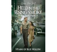 Held in the Rising Smoke, The Lost Pages: 1940s Southern Historical Romance Novel (Hymns of Blue Hollow)
