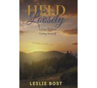 Held Loosely: Loving Without Losing Yourself
