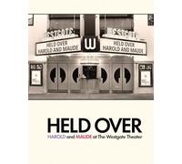 Held Over: Harold and Maude at The Westgate Theater (Second Edition): (Second Edition)