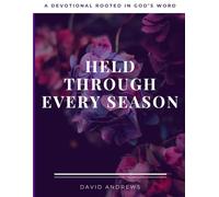 Held Through Every Season: A Devotional Rooted in God’s Word.
