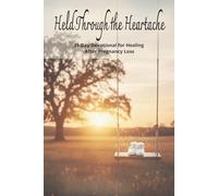 Held Through the Heartache: Large Print A 31-Day Devotional for Healing After Pregnancy Loss From a Miscairage