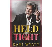 HELD TIGHT: A Good Girls & Hot Daddies Collection (The Good Girls)