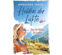 Helden der Lüfte: Über den Wolken die Freiheit: Roman | Herzklopfen und Dramatik vor großartiger Alpenkulisse | Mutige Protagonistin bei der Bergrettung | Für Fans von Sophie Zach und Sophie Oliver