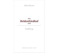 Heldenfriedhof 1915 - 1918: Erzählung