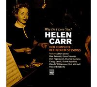 Helen Carr - Why Do I Love You? Her Complete Bethlehem Sessions on Bonus Tracks